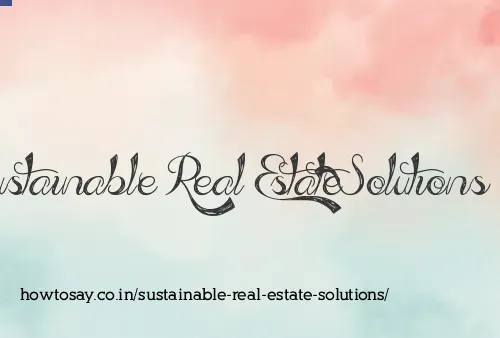 Sustainable Real Estate Solutions