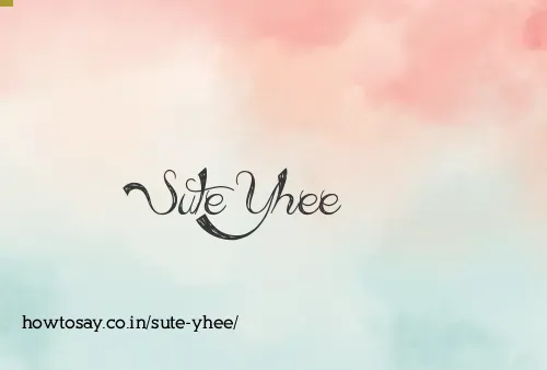 Sute Yhee