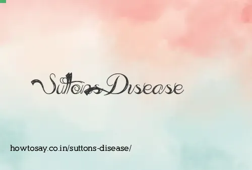 Suttons Disease