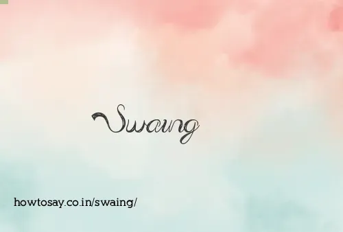Swaing