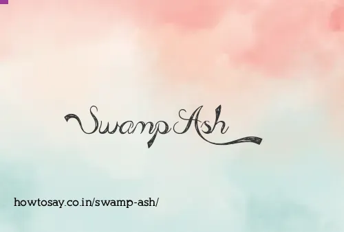 Swamp Ash