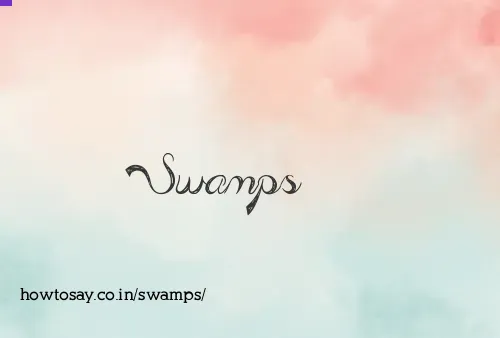 Swamps