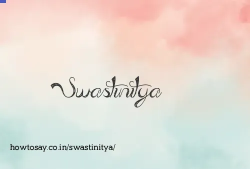 Swastinitya