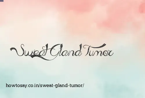 Sweat Gland Tumor