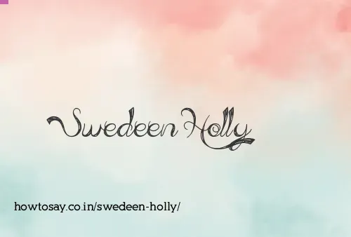 Swedeen Holly