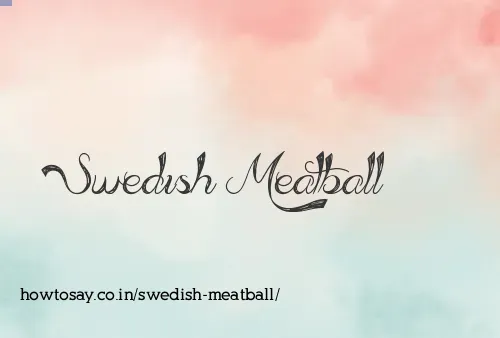 Swedish Meatball