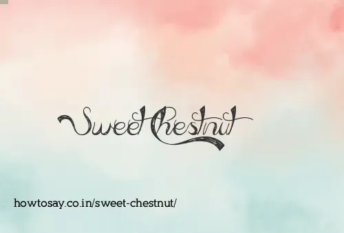 Sweet Chestnut