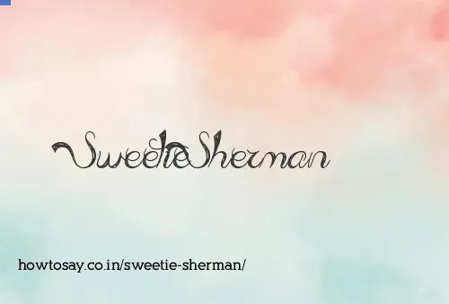 Sweetie Sherman
