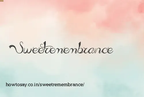 Sweetremembrance