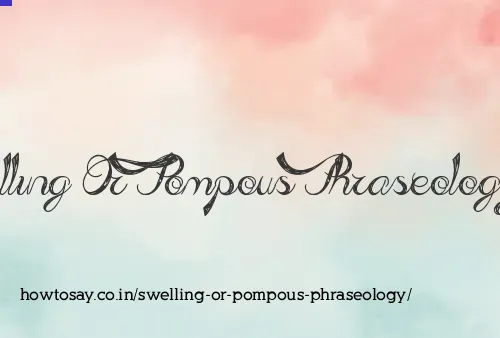 Swelling Or Pompous Phraseology