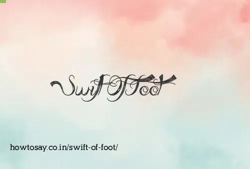 Swift Of Foot