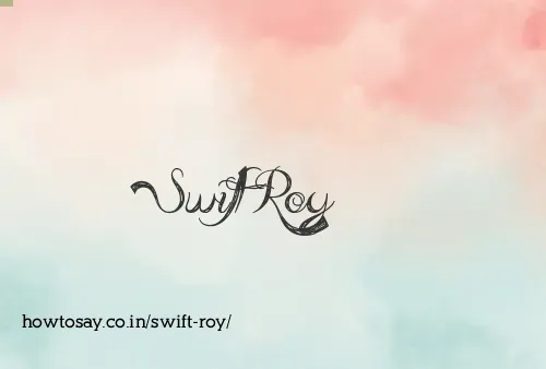 Swift Roy