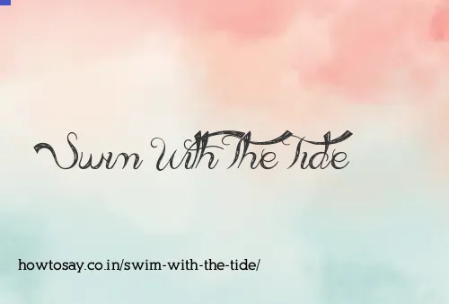 Swim With The Tide