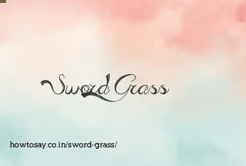 Sword Grass