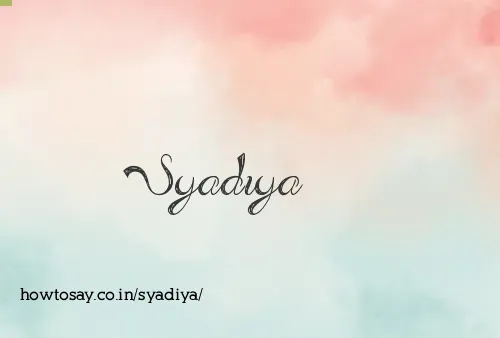 Syadiya