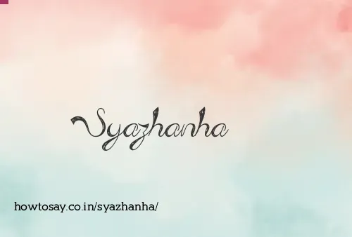 Syazhanha
