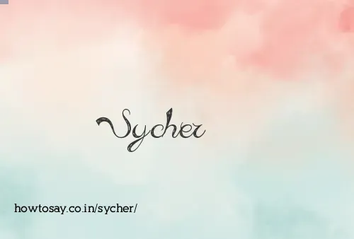 Sycher