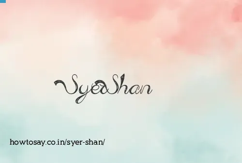 Syer Shan