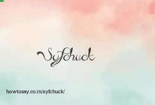 Syfchuck