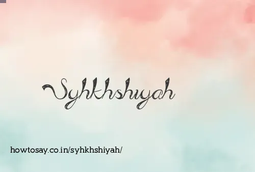Syhkhshiyah