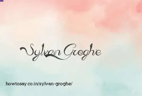 Sylvan Groghe