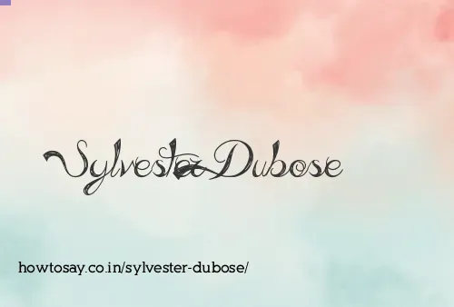 Sylvester Dubose