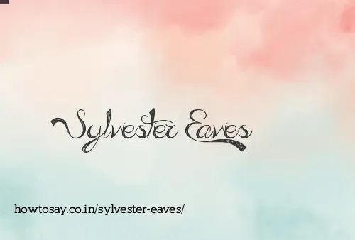 Sylvester Eaves