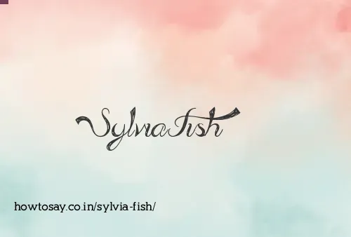 Sylvia Fish