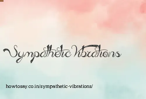 Sympathetic Vibrations