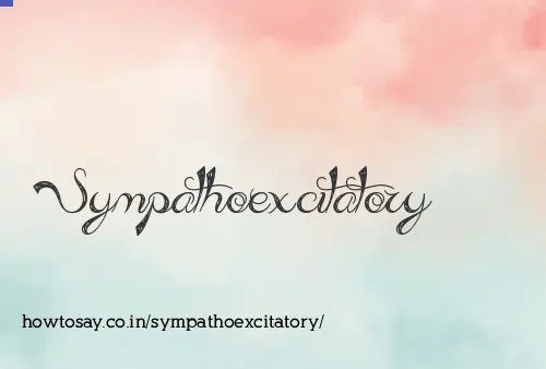 Sympathoexcitatory