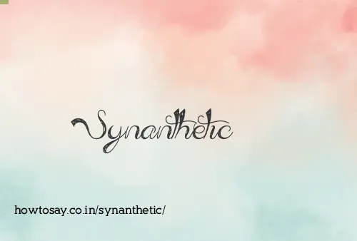 Synanthetic