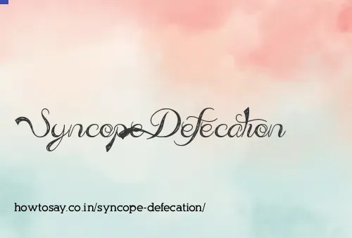 Syncope Defecation