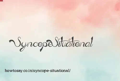 Syncope Situational
