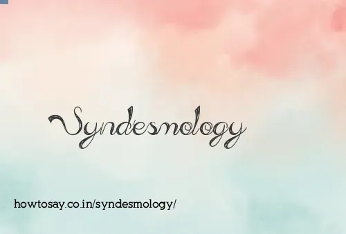 Syndesmology