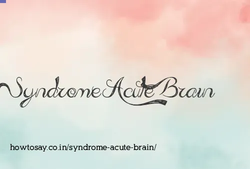 Syndrome Acute Brain