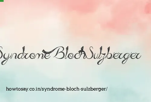 Syndrome Bloch Sulzberger