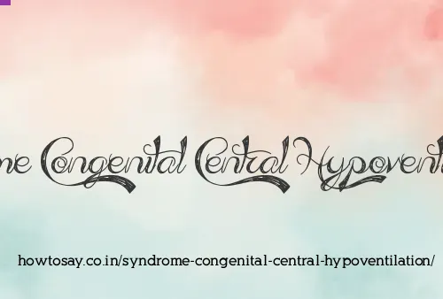 Syndrome Congenital Central Hypoventilation
