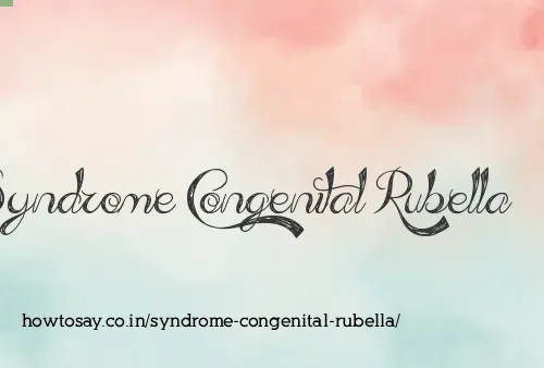 Syndrome Congenital Rubella