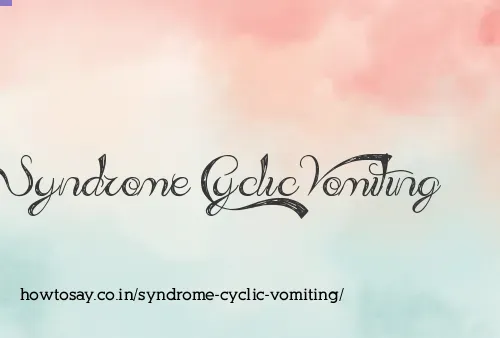 Syndrome Cyclic Vomiting