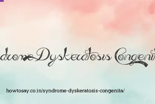 Syndrome Dyskeratosis Congenita