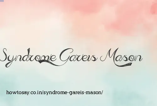 Syndrome Gareis Mason
