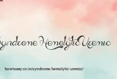 Syndrome Hemolytic Uremic