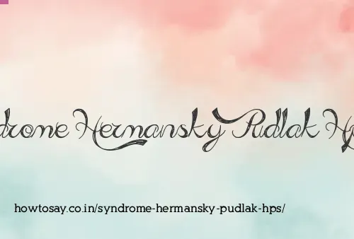 Syndrome Hermansky Pudlak Hps