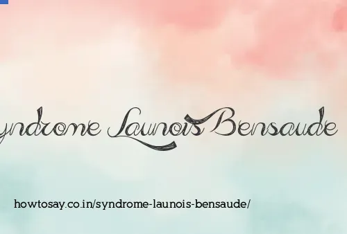 Syndrome Launois Bensaude
