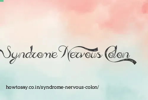 Syndrome Nervous Colon