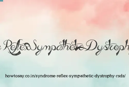Syndrome Reflex Sympathetic Dystrophy Rsds