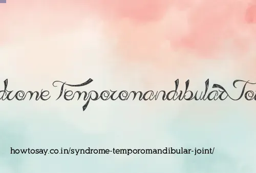 Syndrome Temporomandibular Joint