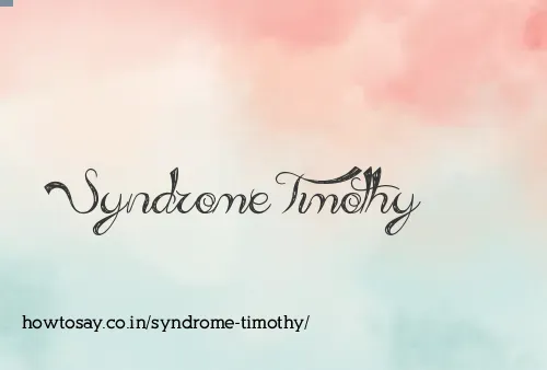 Syndrome Timothy