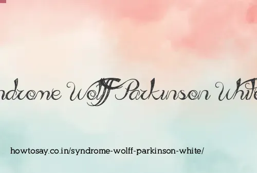 Syndrome Wolff Parkinson White