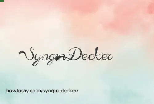Syngin Decker